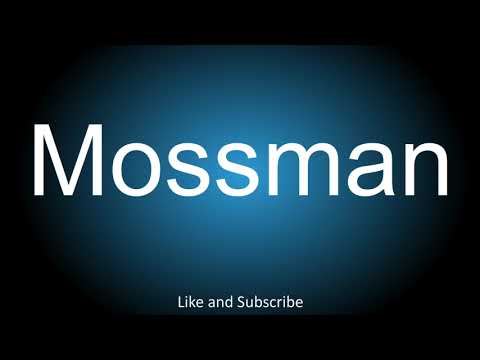 How to correctly pronounce - Mossman.