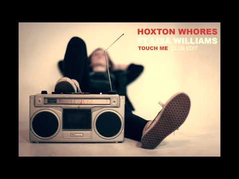 Hoxton Whores Ft Lisa Williams - Touch Me