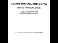 George Michael & Mutya - This Is Not Real Love (Moto Blanco Mix)
