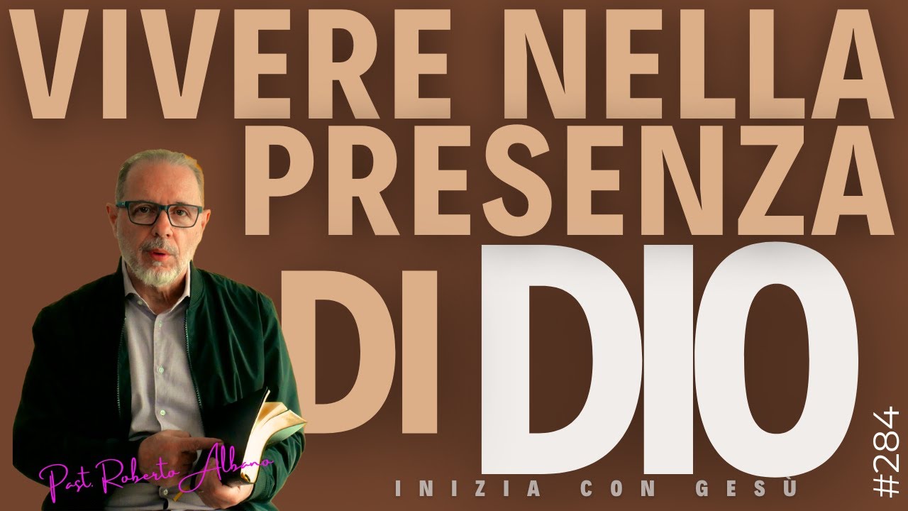 INIZIA CON GESÙ - "Vivere nella Presenza di Dio"