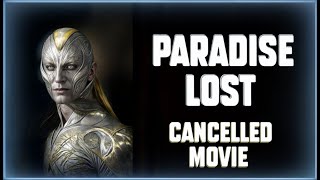 Cancelled &#39;&#39;PARADISE LOST&#39;&#39; Movie 🎬 &#39;&#39;The Greatest Movies Never Made.&#39;&#39;