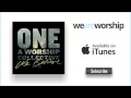 ONE A Worship Collective - Set My Eyes On You (Live)