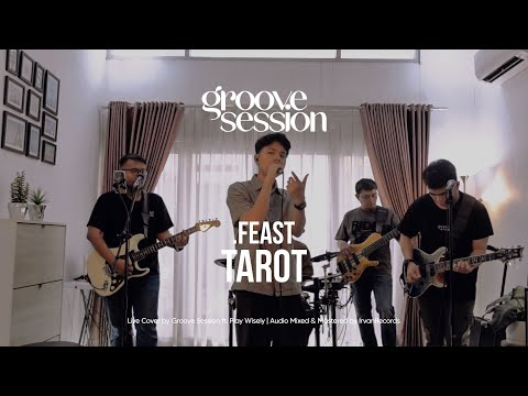 .Feast - Tarot (Live Cover by Groove Session ft. Play Wisely)