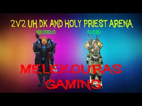 2v2 Arena UH DK and HPriest with 166k Soul Reaper!!!