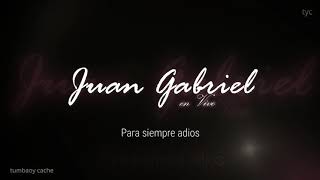 Para Siempre Adios Juan Gabriel Audio en Vivo