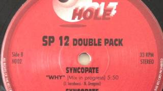 Syncopate - Why (Mix In Progress) (Hole, 1992)