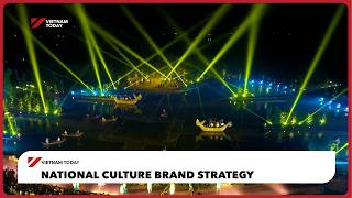 National culture brand strategy | Vietnam Today