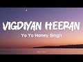 Yo Yo Honey Singh VIGDIYAN HEERAN Lyrics