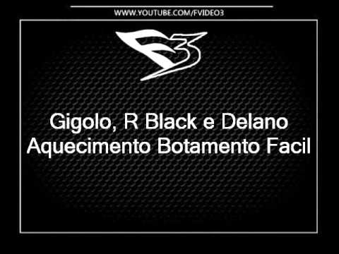 Mcs Gigolo, R Black e Delano - Aquecimento Botamento Facil [CORVINA DJ]