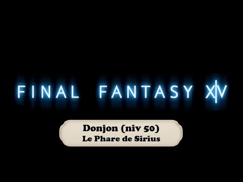[Aventure] FF14 - Donjon - Le Phare de Sirius (50)