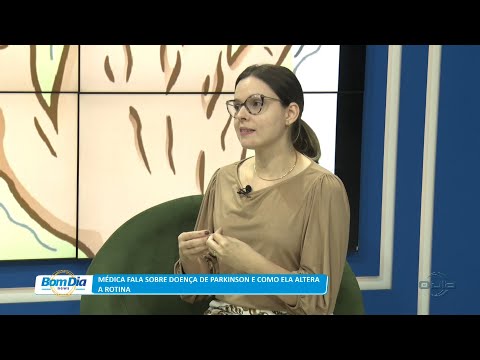 Médica fala sobre Doença de Parkinson e como ela altera a rotina 12 04 2023