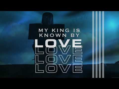 My King Is Known By Love –  Russell Mauldin [Official Lyric Video]