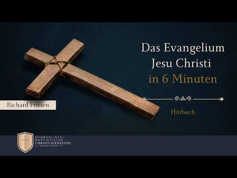 Das Evangelium Jesu Christi in 6 Minuten (Hörbuch)