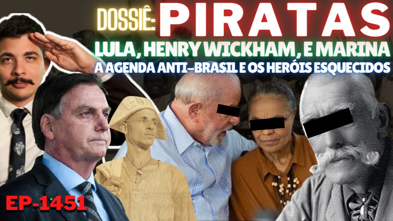 Dossiê: OS PIRATAS - Lula, Henry Wickham, a AGENDA ANTI-BRASIL e os Heróis ESQUECIDOS.