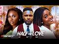 HALF THE LOVE New Movie MAURICE SAM SONIA UCHE SHAZNAY OKAWA 2026 LATEST EXCLUSIVE MOVIES