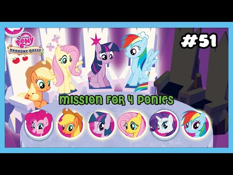 My Little Pony: Harmony Quest - Mission for 4 Ponies! | Part 51 !! #pony