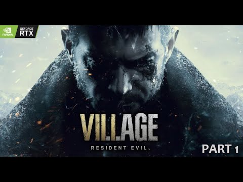 Resident Evil 8 Village Gameplay Walkthrough Part 1 [FULL GAME PC 60FPS]
