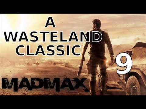 Mad Max - a wasteland classic - Gameplay Walkthrough Part 9