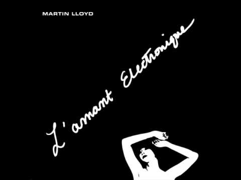 Martin Lloyd - L'amant electronique.wmv