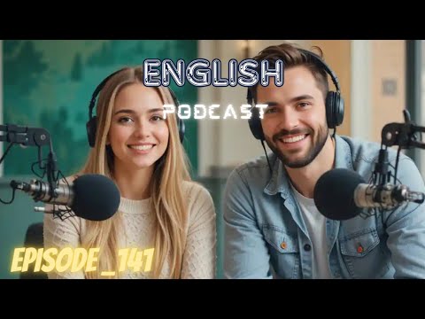 Learning English Podcast Conversation Episode 141 | Podcast English latest | Podcast For Learning