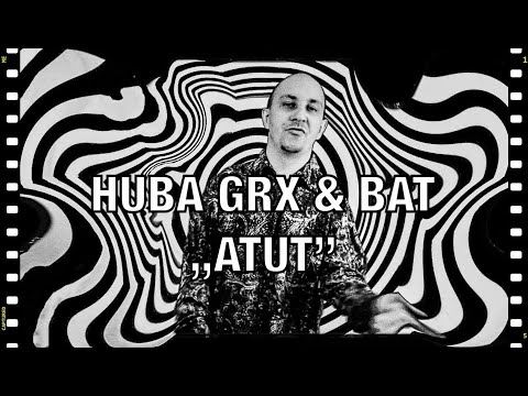 Huba GRX & BAT - ATUT (VIDEO)
