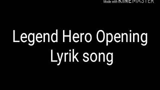 Download lagu Lirik lagu Opening legend hero full version... mp3