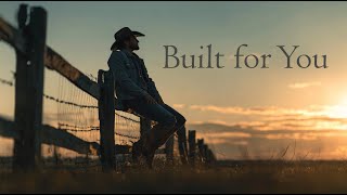 Built for You