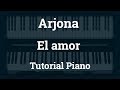 Arjona - El amor - Tutorial - Piano