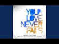 Your Love Never Fails
