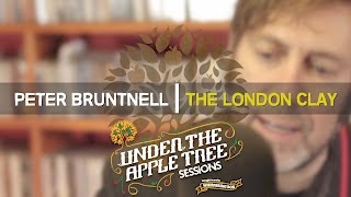 Peter Bruntnell - 'The London Clay' | UNDER THE APPLE TREE