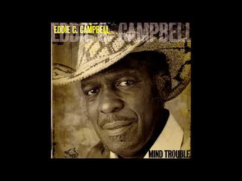 Eddie C Campbell - Mind Trouble (Full album)