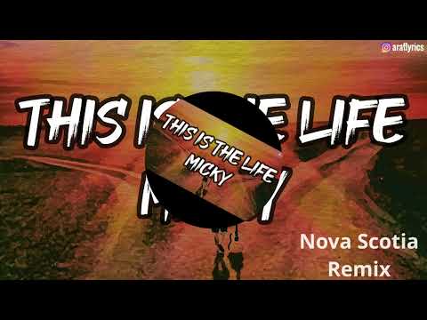 Micky - This Is The Life (Nova Scotia Remix)