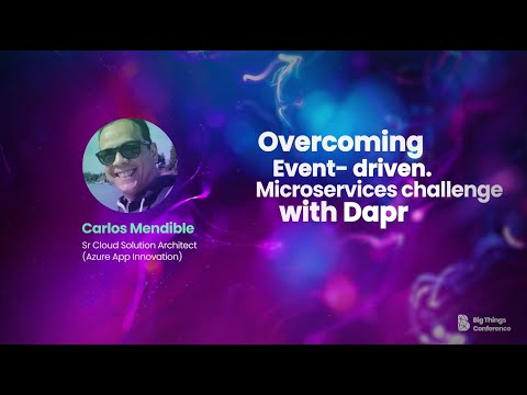 Overcoming Event-driven Microservices challenges with Dapr by Carlos Mendible