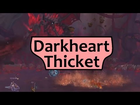 Darkheart Thicket Guide - Dungeon Preview from Legion Beta