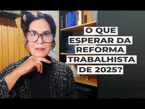 WHAT TO EXPECT FROM THE 2025 LABOR REFORM?