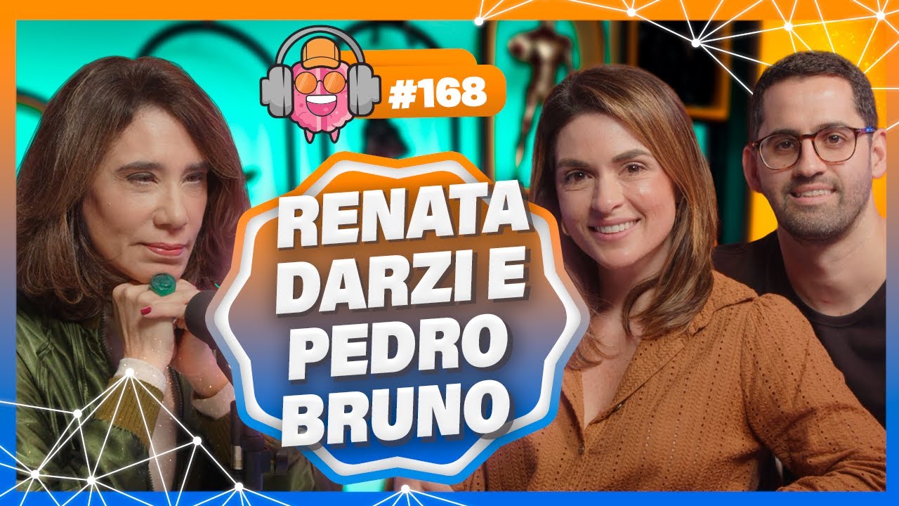 RENATA DARZI & PEDRO BRUNO (PARENTALIDADE ATÍPICA) - PODPEOPLE #168