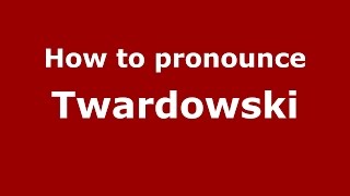 How to pronounce Twardowski