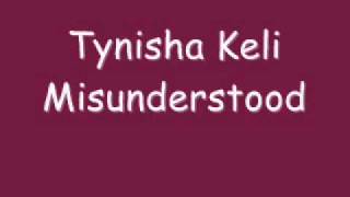 Tynisha Keli- Misunderstood