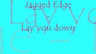 Jagged Edge - Lay you down (Mastered) 2010 !!