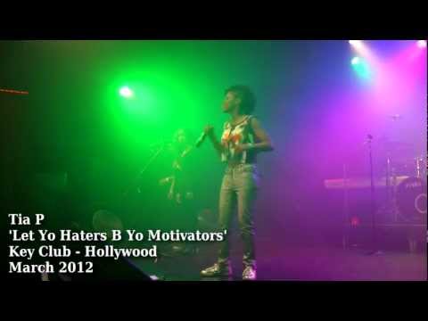 Let Yo' Haters B Yo' Motivators Live Version by Tia P.