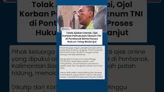 Keluarga Ojol Korban Pemukulan Oknum TNI di Pontianak Tolak Ajakan Damai: Kami Sepakat Proses Hukum