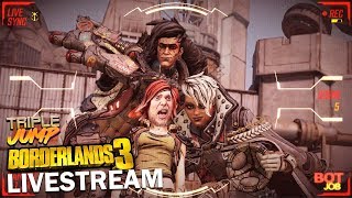 Borderlands 3 - NOW INSTALLING | TripleJump Live