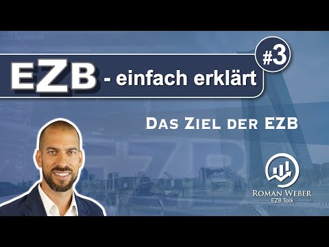 Die Ziele der EZB #3 [2021] | EZB - einfach erklärt | Finanzbildung — Roman Weber