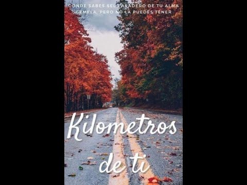 Kilometros de ti | Wattpad