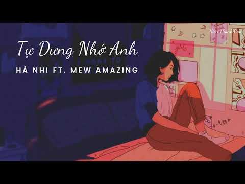 Tự Dưng Nhớ Anh - Hà Nhi ft. New Amazing | Lyrics Video