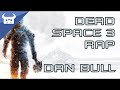 DEAD SPACE 3 RAP | Dan Bull 