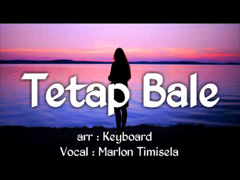 Lagu ambon keyboard terbaru 2018 MARLON TIMISELA - Tetap Bale