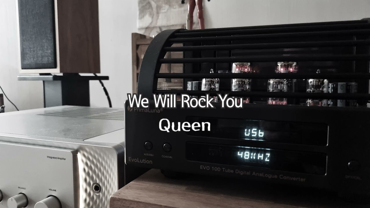 Queen, We Will Rock You / PrimaLuna evo 100 DAC test