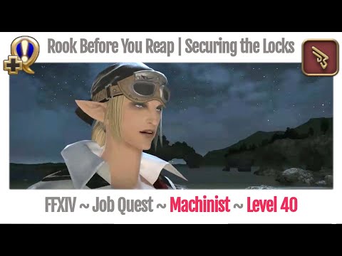 FFXIV Machinist Level 40 Job Quest ~ Heavensward ~ Rook Before You Reap | Securing the Locks
