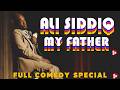 ALI SIDDIQ: MY FATHER  [Full Stand Up Comedy Special - 65 minutes]